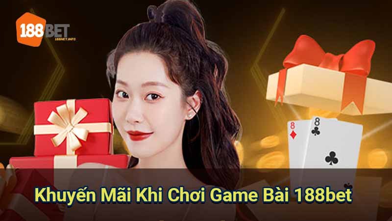 khuyen-mai-khi-choi-game-bai-188bet