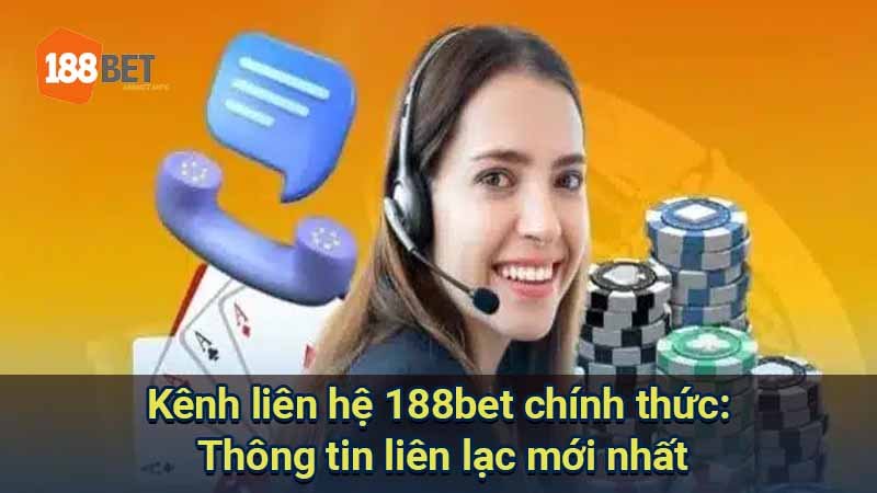 kenh-lien-he-188bet-chinh-thuc:-thong-tin-lien-lac-moi-nhat