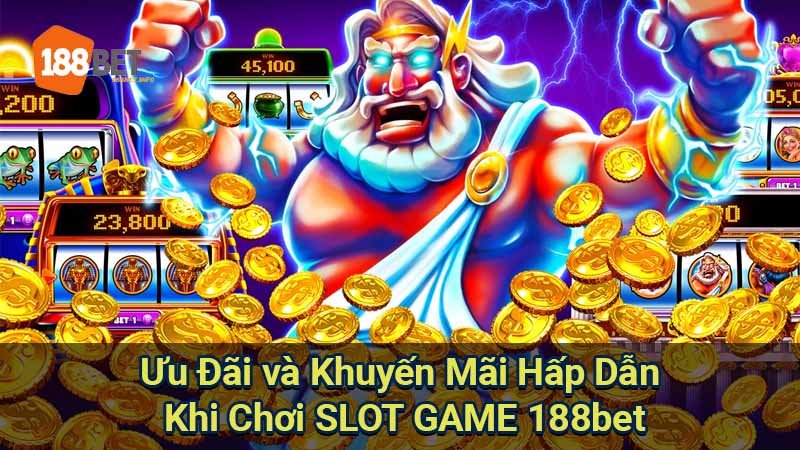 uu-dai-va-khuyen-mai-hap-dan-khi-choi-slot-game-188bet