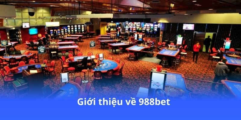 988bet - Nơi hội tụ của những người chơi chuyên nghiệp 3 gioi-thieu-ve-988bet