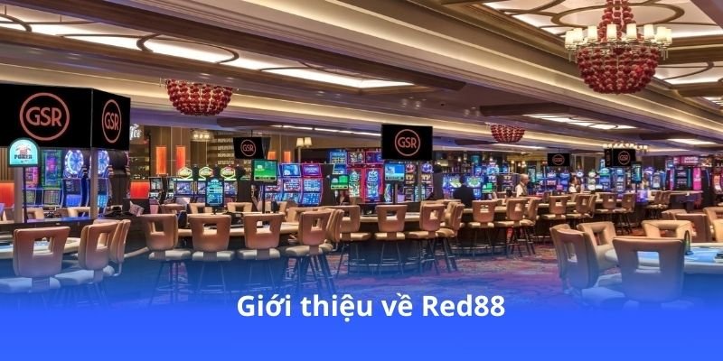 Red88 - Nơi Hội Tụ Những Trò Chơi Cá Cược Hàng Đầu! 3 gioi-thieu-ve-red88